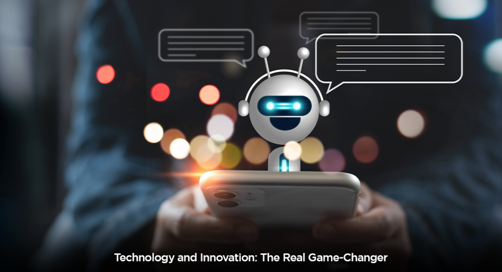 Technology and Innovation: The Real Game-Changer