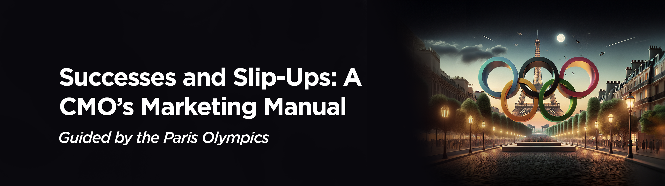 Successes and Slip-Ups: A CMO’s Marketing Manual Guided by the Paris Olympics