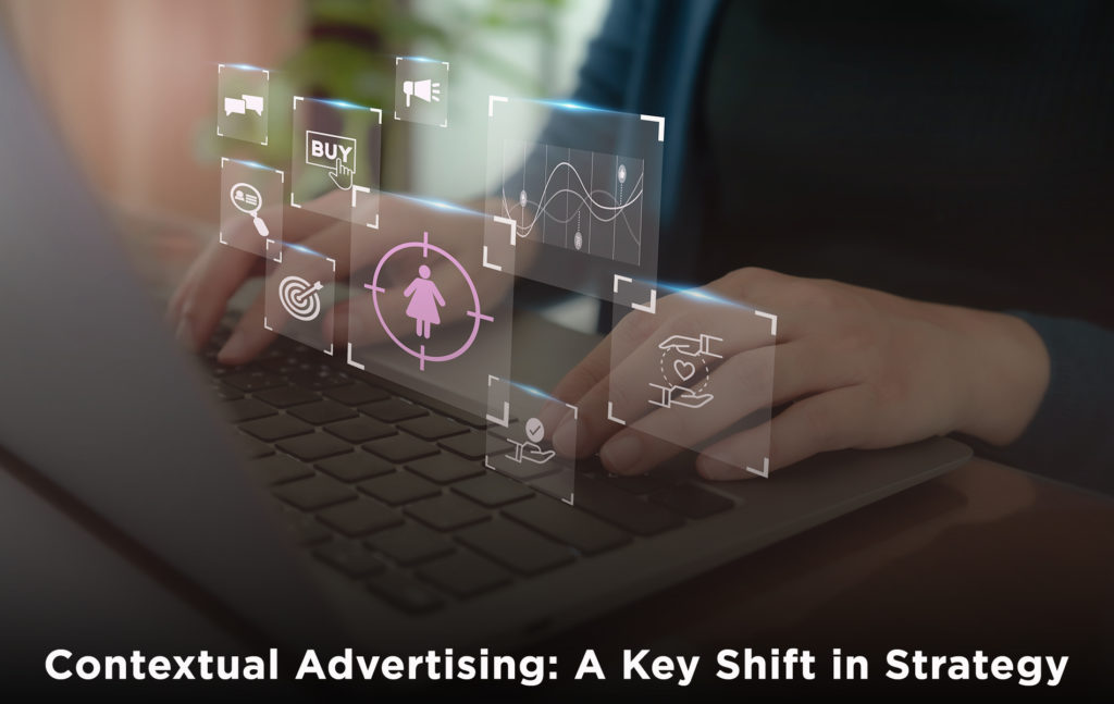 Contextual Advertising A Key Shift in Strategy