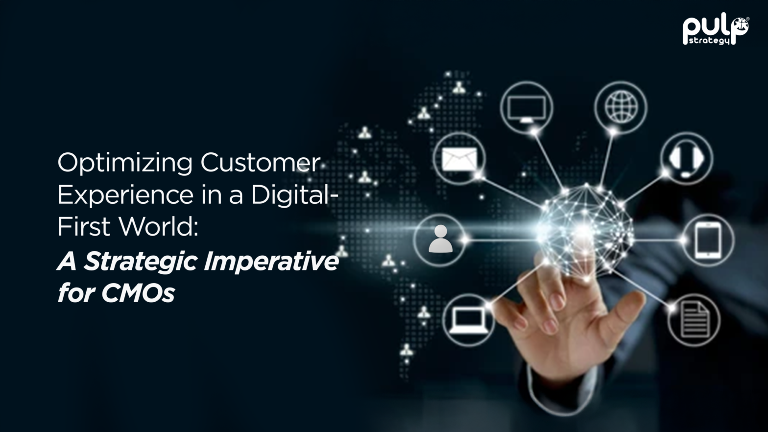 Optimizing Customer Experience in a Digital-First World: A Strategic Imperative for CMOs