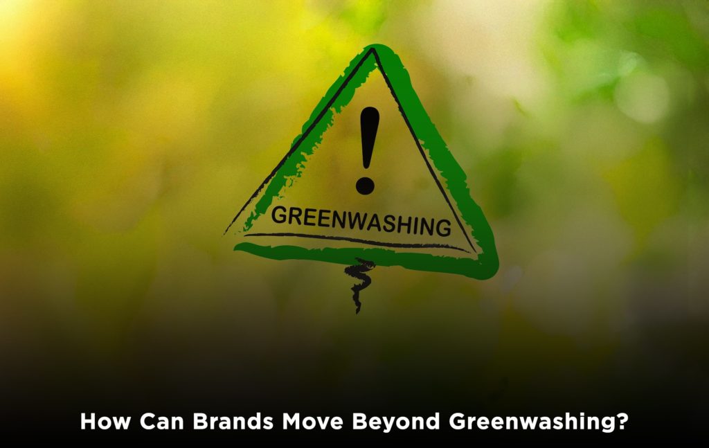 How Can Brands Move Beyond Greenwashing?