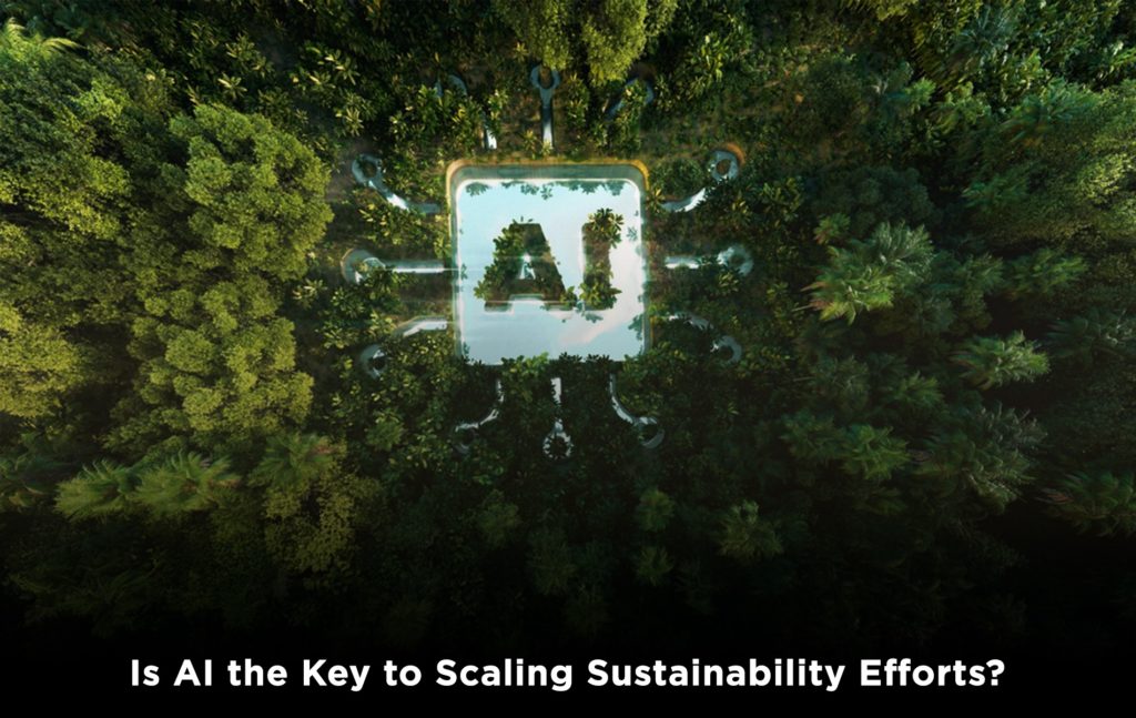 Is AI the Key to Scaling Sustainability Efforts?