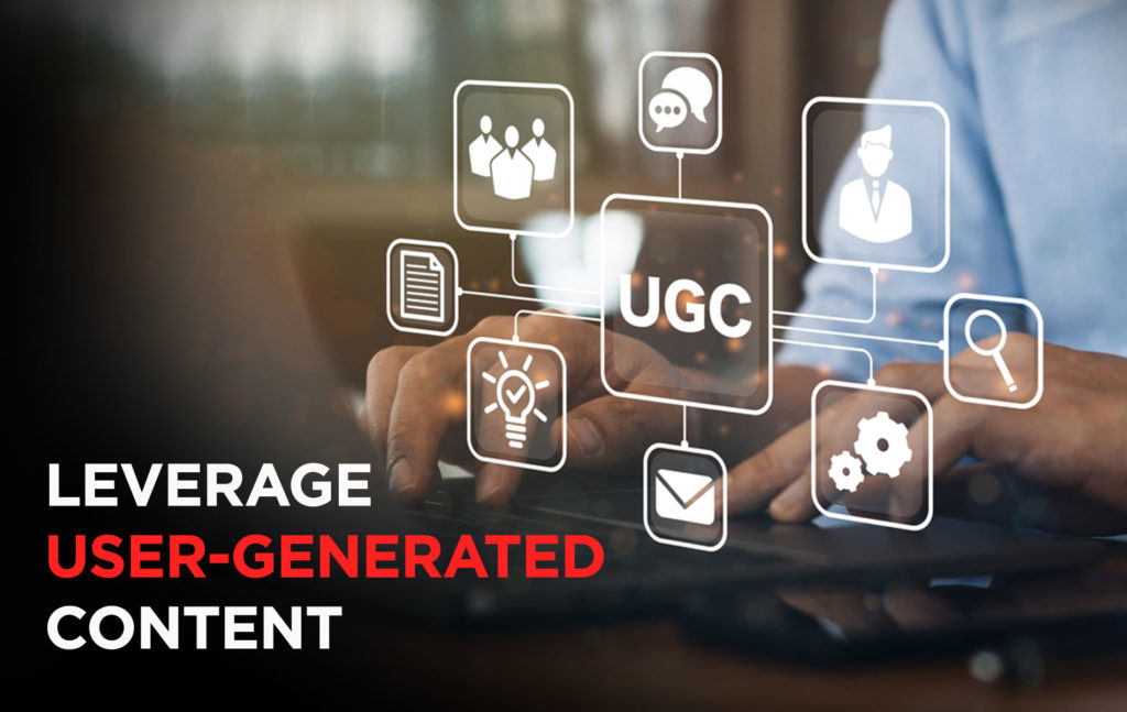 Leverage User-Generated Content 