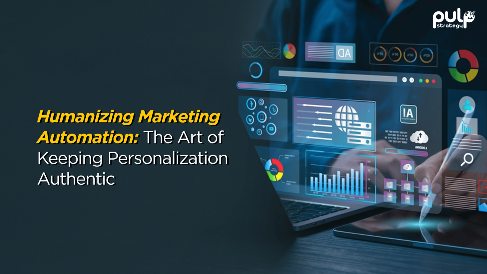 Humanizing Marketing Automation: The Art of Keeping Personalization Authentic