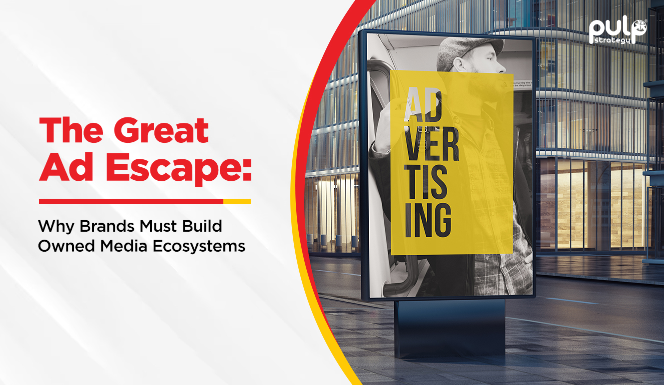 The Great Ad Escape: Why Brands Must Build Owned Media Ecosystems in 2025